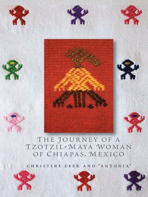 cover image of The Journey of a Tzotzil-Maya Woman of Chiapas, Mexico